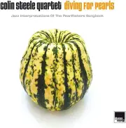 Diving For Pearls Jazz Interpretations Of The Pearlfishers Songbook - Colin Quartet Steele CD