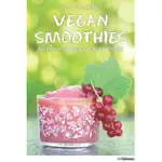 VEGAN SMOOTHIES: NATURAL AND ENERGIZING DRINKS FOR ALL TASTES