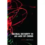 GLOBAL SECURITY IN AN AGE OF CRISIS