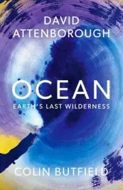 Ocean: Earth's Last Wilderness by Sir David Attenborough (English) Paperback Boo