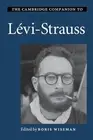The Cambridge Companion to Lvi-Strauss by Boris Wiseman (English) Paperback Book