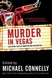 Murder in Vegas: New Crime Tales of Gambling and Desperation by Michael Connelly