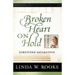 BROKEN HEART ON HOLD: SURVIVING SEPARATION