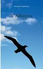 L'Albatros: ou l'été de mes seize ans [French] by Benjamin Robineau [Paperback]
