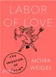 Labor of Love ─ The Invention of Dating