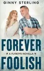 Forever Foolish: A Secret Romance between Enemies by Ginny Sterling Paperback Bo