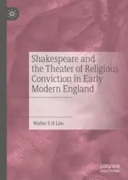 Shakespeare and the Theater of Religious Conviction in Early ... - 9783031400056