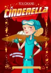 Cinderella: An Interactive Fairy Tale Adventure [You Choose: Fractured Fairy Tal