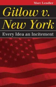 Gitlow v. New York: Every Idea an Incitement by Mark Lendler (English) Hardcover