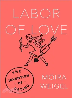 Labor of Love ─ The Invention of Dating