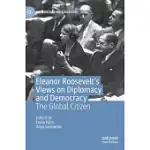 ELEANOR ROOSEVELT’’S VIEWS ON DIPLOMACY AND DEMOCRACY: THE GLOBAL CITIZEN