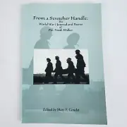 From a Stretcher Handle: WWI Journal and Poems of Frank Walker Military History