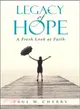 Legacy of Hope ― A Fresh Look at Faith