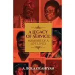 A LEGACY OF SERVICE: MEMOIRS OF A LIFE LIVED