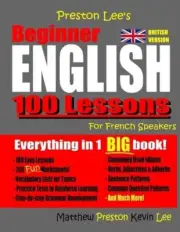 Preston Lee's Beginner English 100 Lessons For French Speakers (British) by Kevi