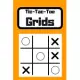 Tic-Tac-Toe Grids: Blank Tic Tac Toe Games (For Kids and Adults)