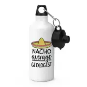 Nacho Average Geologist Sports Water Bottle Worlds Best Favourite Funny Awesome