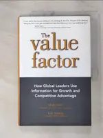 【書寶二手書T9／財經企管_FV8】THE VALUE FACTOR: HOW GLOBAL LEADERS USE INFORMATION FOR GROWTH AND COMPETITIVE ADVANTAGE_HURD, MARK/ NYBERG, LARS