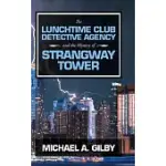 THE LUNCHTIME CLUB DETECTIVE AGENCY AND THE MYSTERY OF STRANGWAY TOWER