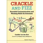 CRACKLE AND FIZZ: ESSENTIAL COMMUNICATION AND PITCHING SKILLS FOR SCIENTISTS