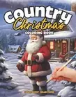 Country Christmas Coloring Book: Yuletide Charm - A Rustic Holiday Coloring Expe