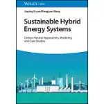 SUSTAINBALE HYBRID ENERGY SYSTEMS: CARBON NEUTRAL APPROACHES, MODELING, AND CASE STUDIES