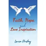 FAITH, HOPE, AND LOVE INSPIRATION