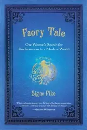Faery Tale: One Woman's Search for Enchantment in a Modern World (Paperback or S