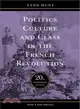 Politics, Culture, and Class in the French Revolution