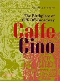 在飛比找三民網路書店優惠-Caffe Cino ─ The Birthplace Of