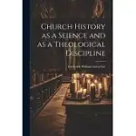 CHURCH HISTORY AS A SEIENCE AND AS A THEOLOGICAL DISCIPLINE