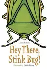 Leslie Bulion Hey There, Stink Bug! (Paperback)