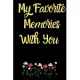 My Favorite Memories With You: baby memory book keepsake journal, daybook gift, lined notebook,100 Pages, 6