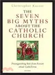 The Seven Big Myths About the Catholic Church ─ Distinguishing Fact From Fiction About Catholicism