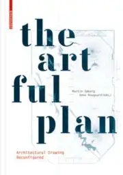 The Artful Plan: Architectural Drawing Reconfigured by Martin Søberg: New