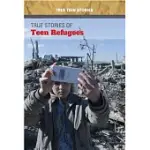 TRUE STORIES OF TEEN REFUGEES