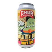 Chur Hold My Beer Hazy IPA