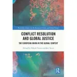 CONFLICT RESOLUTION AND GLOBAL JUSTICE: THE EUROPEAN UNION IN THE GLOBAL CONTEXT