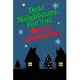 Dear Neighbours, For You Merry Christmas: Cute Merry Christmas and Happy New Year New, Cute Merry Christmas Notebook, Christmas cards Diary, Journal L