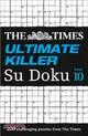 The Times Ultimate Killer Su Doku Book 10：200 Challenging Puzzles from the Times