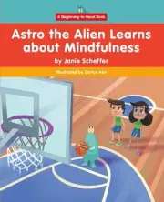 Astro the Alien Learns about Mindfulness by Janie Scheffer Paperback Book