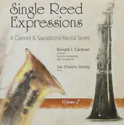 Single Reed Expressions: A Clarinet & Sax Recital Vol. 2 -Ronald L. Caravan And CD