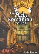 在飛比找三民網路書店優惠-The Art of Romanian Cooking