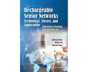 Rechargeable Sensor Networks: Technology, Theory, And Application - Introducing Energy Harvesting To Sensor Networks