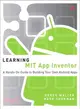 Learning Mit App Inventor ― A Hands-on Guide to Building Your Own Android Apps