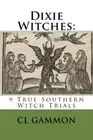 Dixie Witches: 9 True Southern Witch Trials. Gammon 9781974679959 New<|