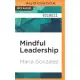 Mindful Leadership: The 9 Ways to Self-awareness, Transforming Yourself, and Inspiring Others