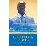 SPIRIT SOUL AND BODY