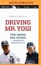 Driving Mr. Yogi ― Yogi Berra, Ron Guidry, and Baseball's Greatest Gift