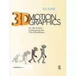 3D MOTION GRAPHICS FOR 2D ARTISTS: CONQUERING THE THIRD DIMENSION